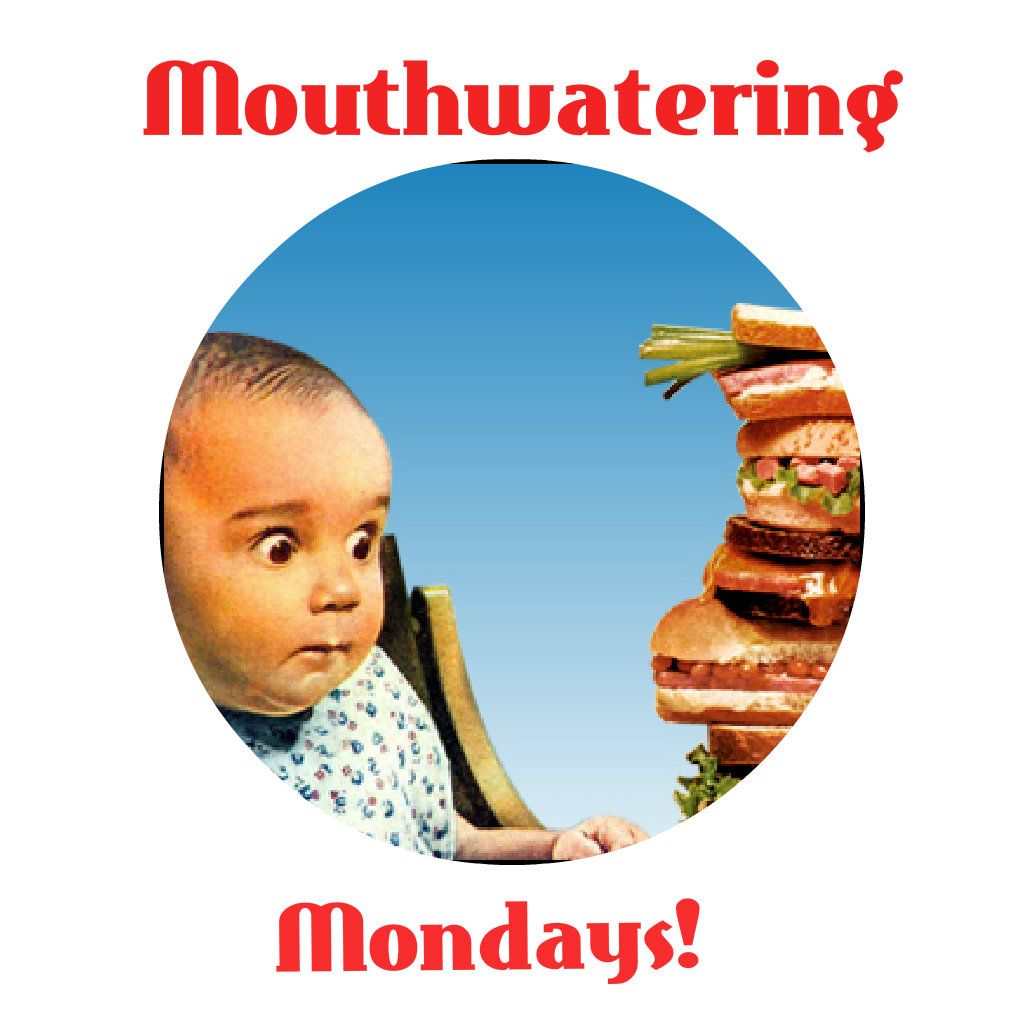 Mouthwatering Mondays
